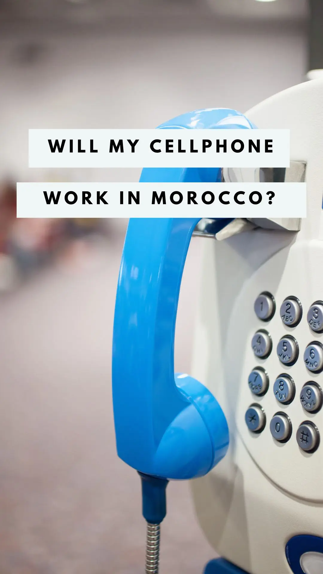 will my cellphone work in Morocco